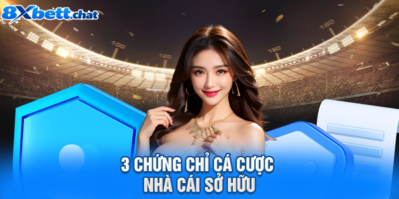 3 chứng chỉ cá cược nhà cái sở hữu