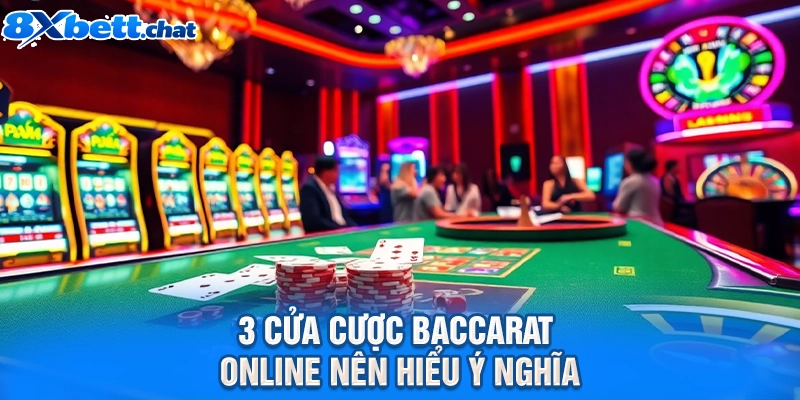3 cửa cược Baccarat online nên hiểu ý nghĩa