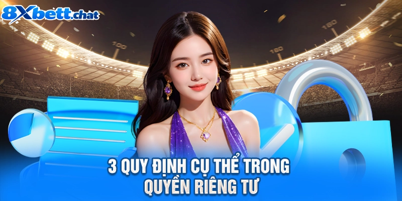 3 quy định cụ thể trong quyền riêng tư