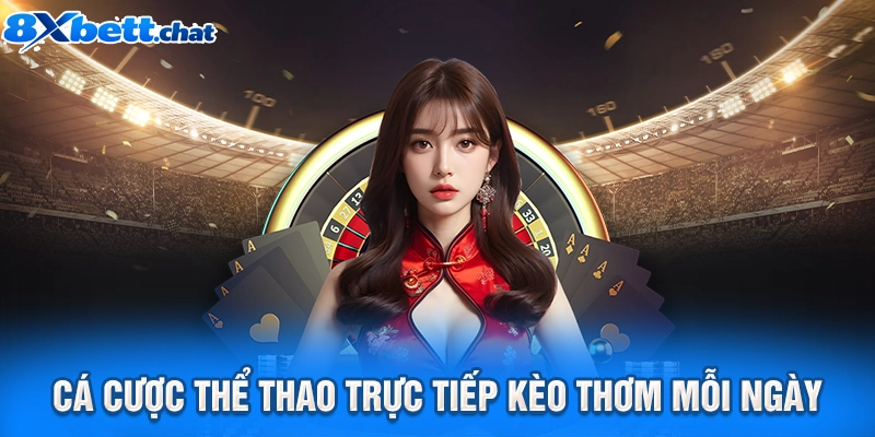 Cá cược thể thao trực tiếp kèo thơm mỗi ngày