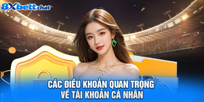 Các điều khoản quan trọng về tài khoản cá nhân