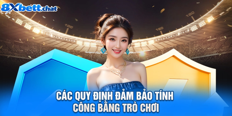 Các quy định đảm bảo tính công bằng trò chơi