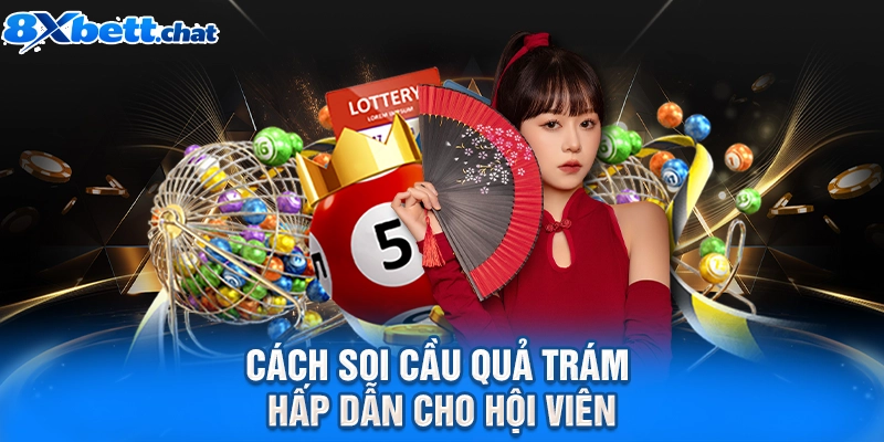 Cách soi cầu quả trám hấp dẫn cho hội viên
