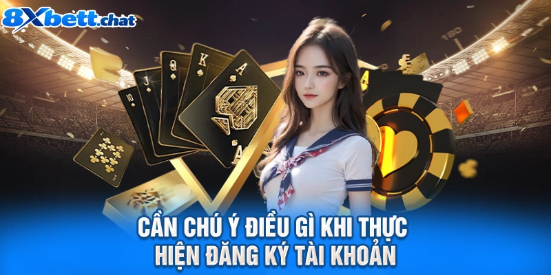 Cần chú ý điều gì khi thực hiện đăng ký tài khoản