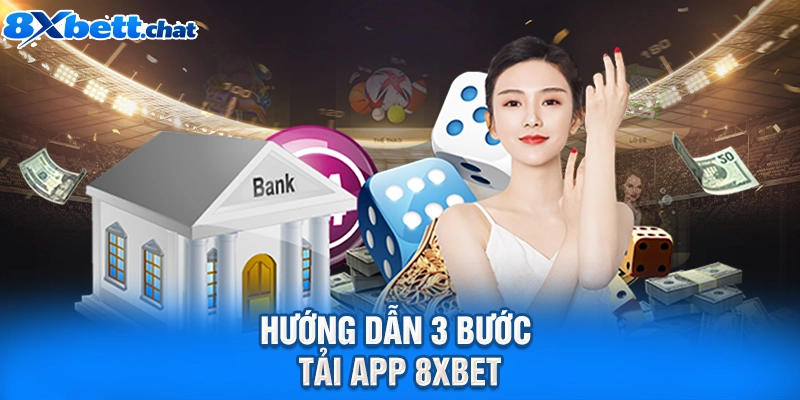 Hướng dẫn 3 bước tải app 8XBET
