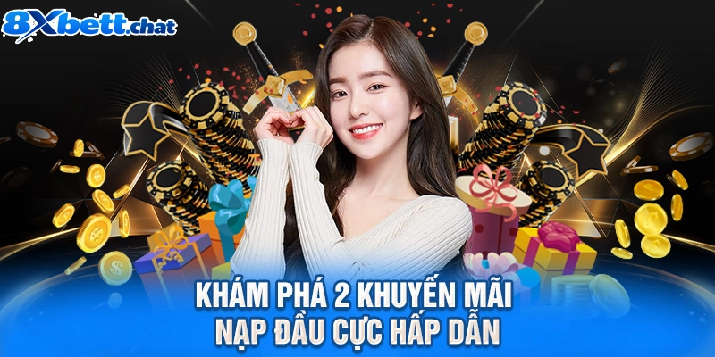 Khám phá 2 khuyến mãi nạp đầu cực hấp dẫn