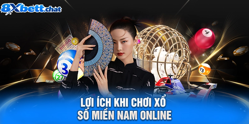 Lợi ích khi chơi xổ số Miền Nam online