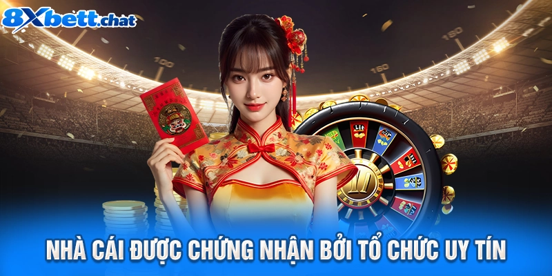 Nhà cái được chứng nhận bởi tổ chức uy tín
