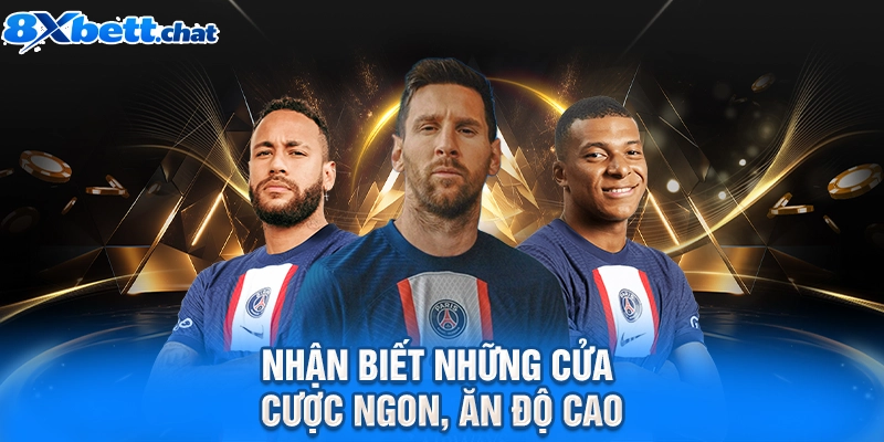 Nhận biết những cửa cược ngon, ăn độ cao