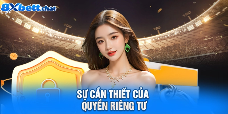 Sự cần thiết của quyền riêng tư