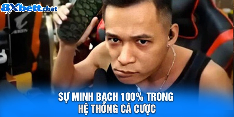 Sự minh bạch 100% trong hệ thống cá cược