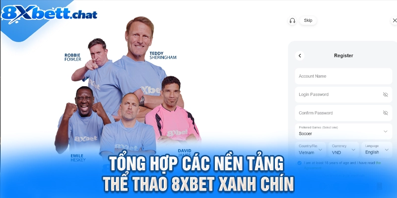 Tổng hợp các nền tảng thể thao 8XBET xanh chín